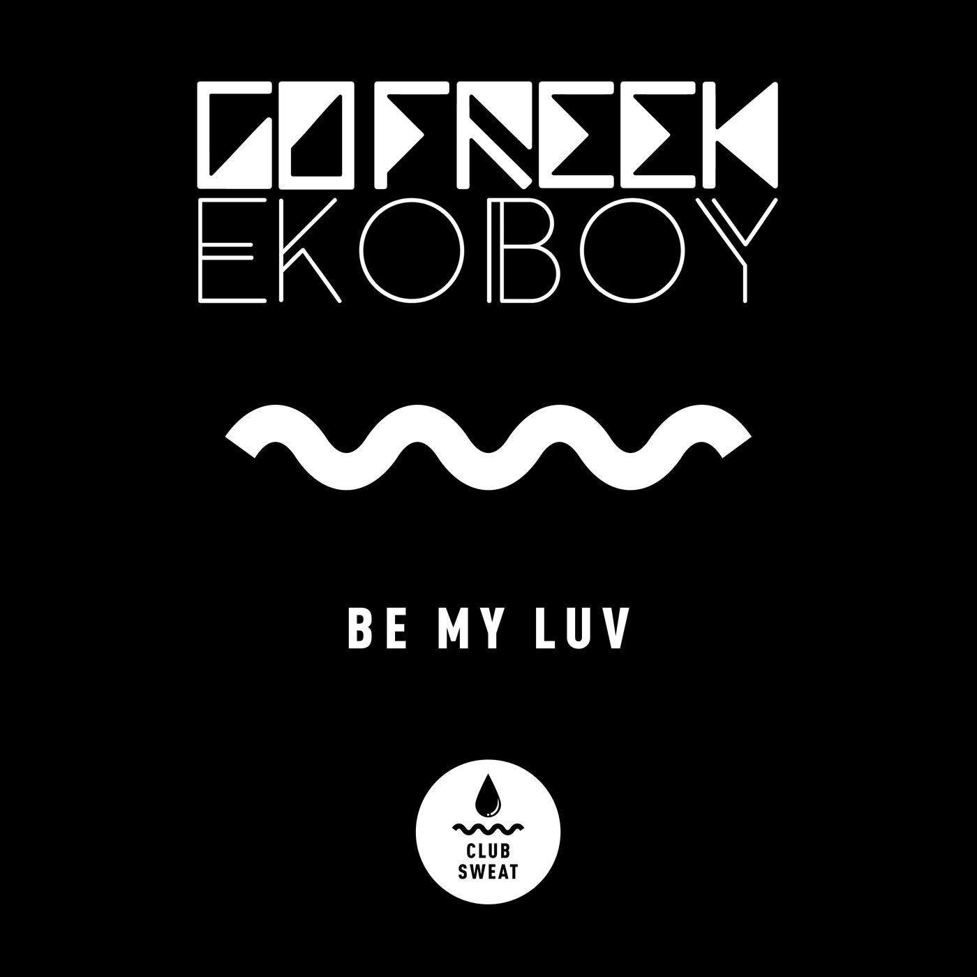 Go Freek, Ekoboy – Be My Luv (Extended Mix) [CLUBSWE338]